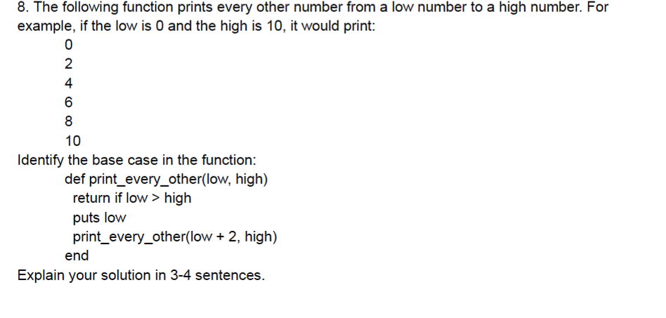 Solved 8. The following function prints every other number | Chegg.com