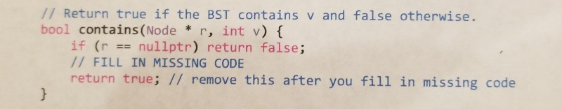 Solved // Return true if the BST contains v and false | Chegg.com