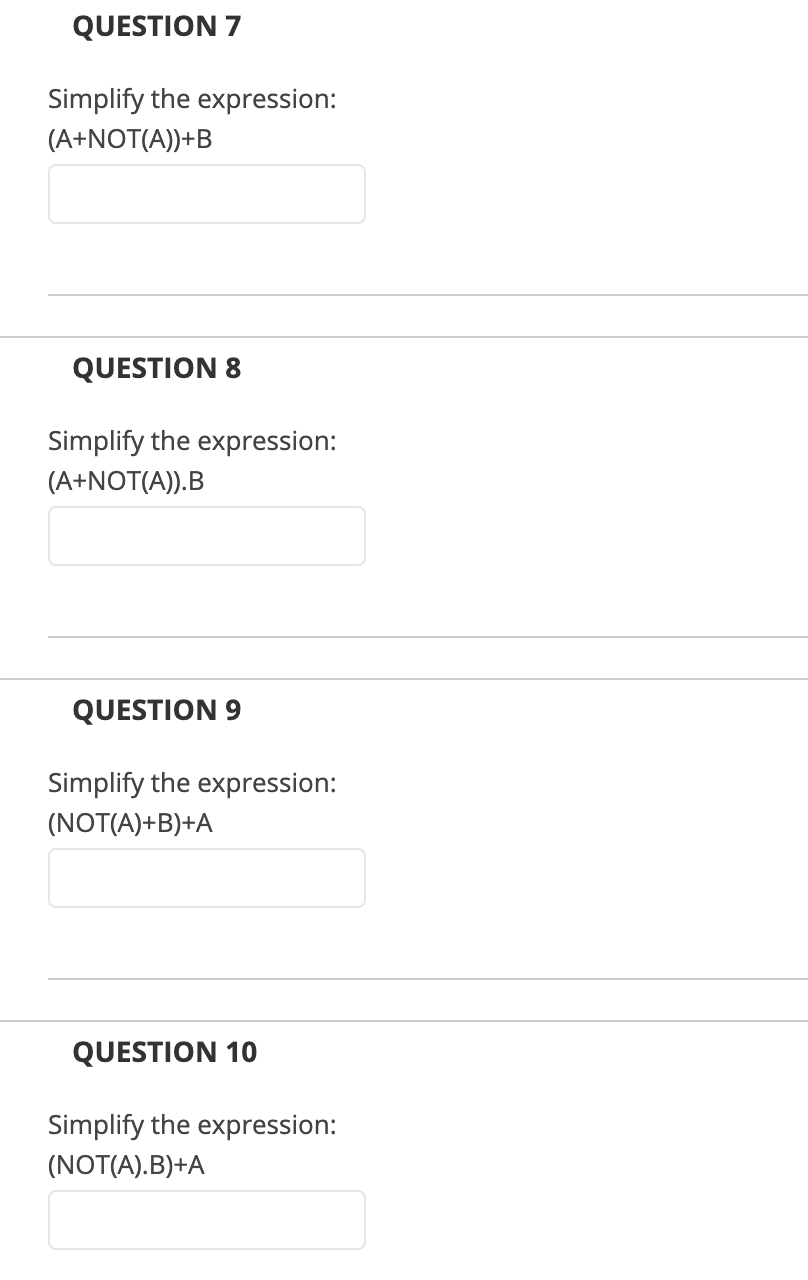 Solved QUESTION 7 Simplify The Expression: (A+NOT(A)+B | Chegg.com