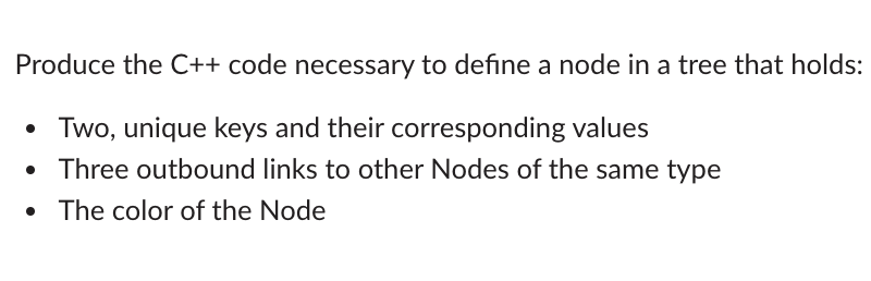 Solved Produce the C++ code necessary to define a node in a | Chegg.com