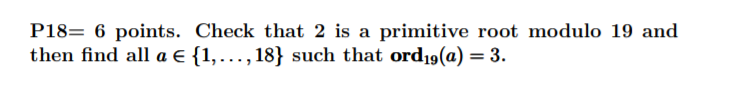 Solved P18= 6 points. Check that 2 is a primitive root | Chegg.com