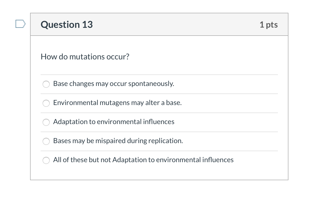 Solved Question 13 1 pts How do mutations occur? O Base | Chegg.com