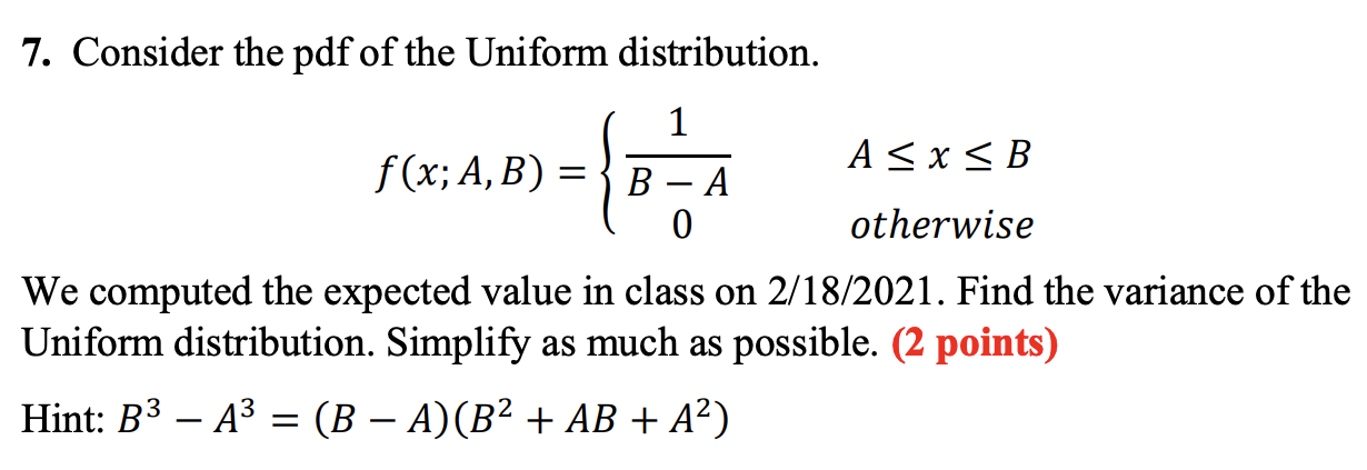 Solved 7. Consider the pdf of the Uniform distribution. | Chegg.com