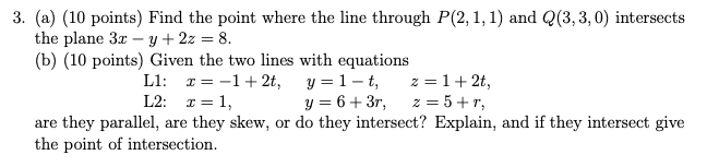 Solved 3. (a) (10 points) Find the point where the line | Chegg.com