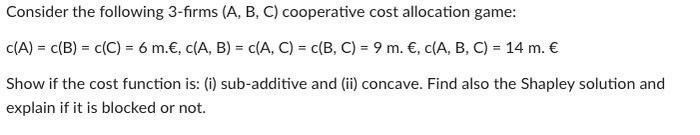 Solved Consider The Following 3-firms (A, B, C) Cooperative | Chegg.com