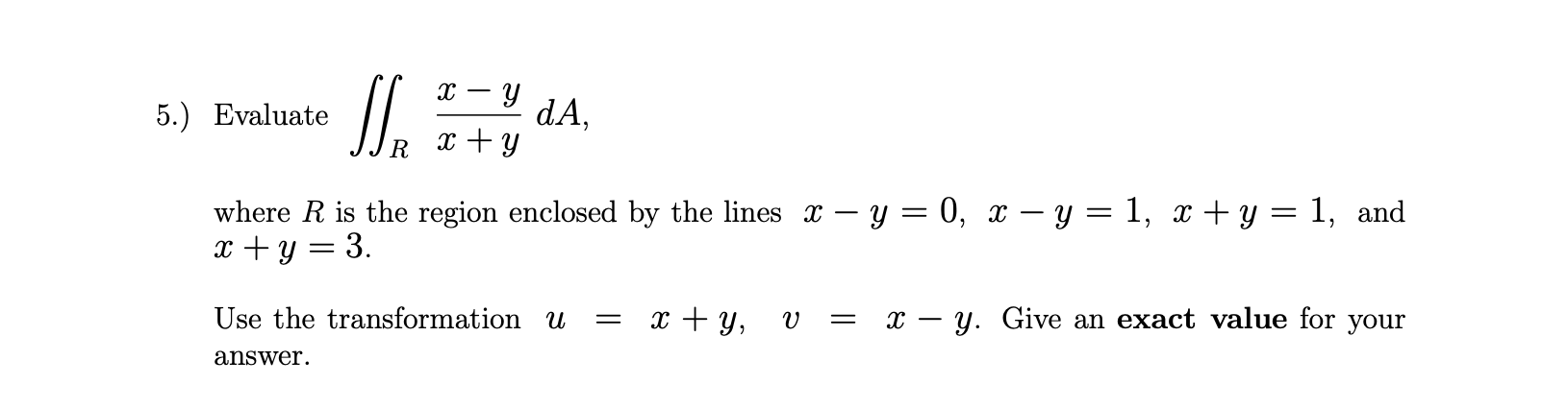 Solved Evaluate ∬Rx+yx−ydA where R is the region enclosed by | Chegg.com