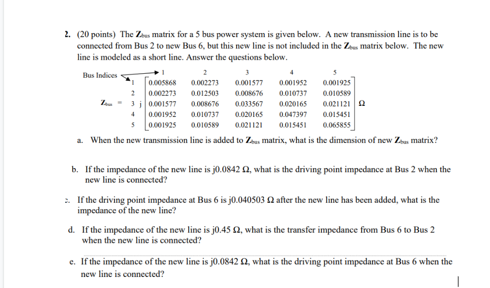 Solved 2. ( 20 points) The Zbus matrix for a 5 bus power | Chegg.com