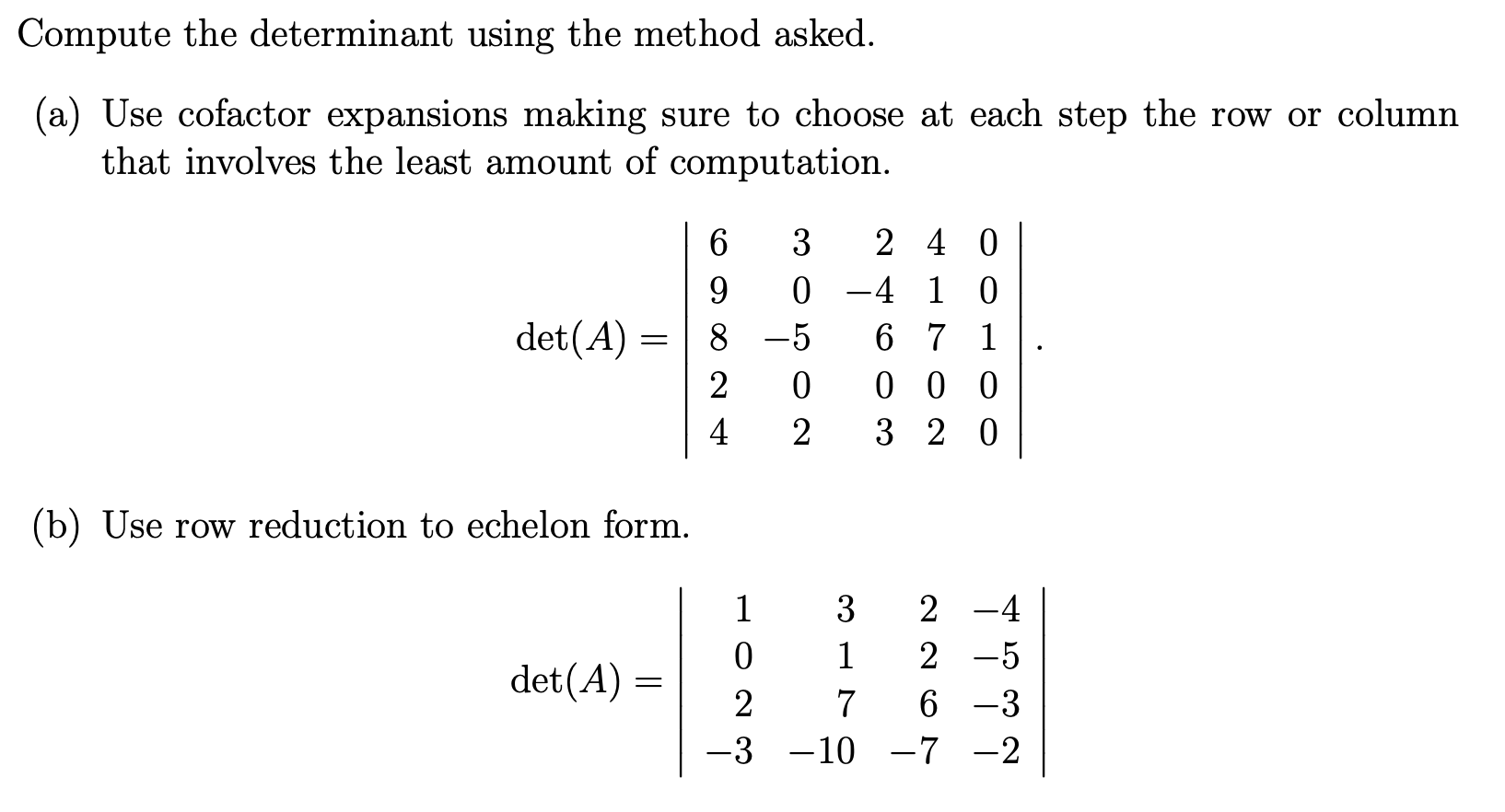 Compute the determinant using the method asked. (a) | Chegg.com