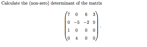 Solved Calculate the (non-zero) determinant of the matrix 7 | Chegg.com