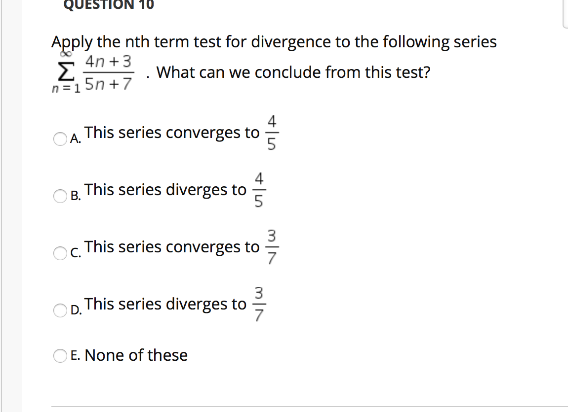 Solved Question 10 Apply The Nth Term Test For Divergence To Chegg Com