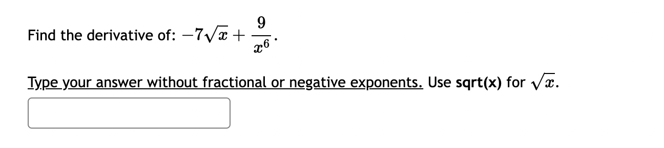 Solved Find the derivative of: −7x+x69. Iype your answer | Chegg.com