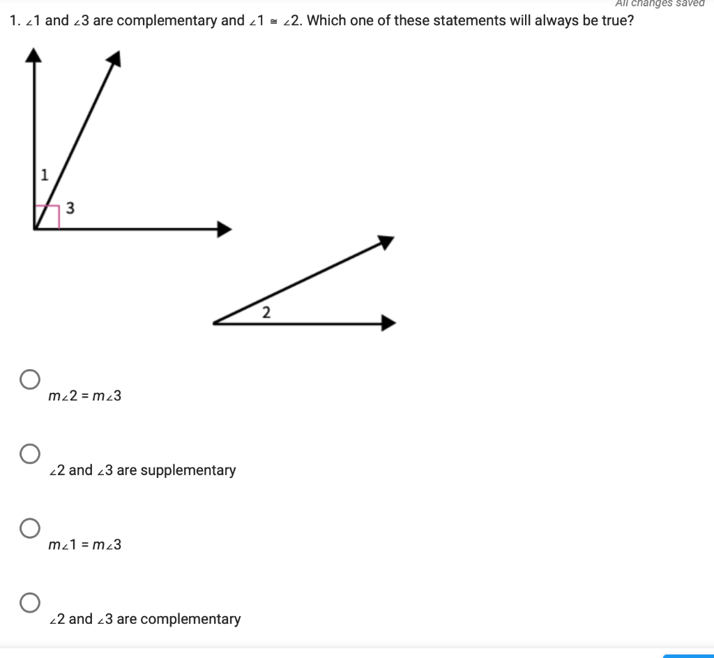 Solved 1. ∠1 and ∠3 are complementary and ∠1≅∠2. Which one | Chegg.com