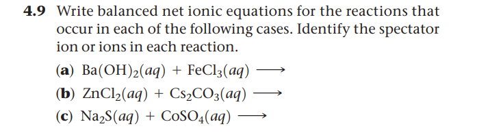 Solved 4.9 Write balanced net ionic equations for the | Chegg.com