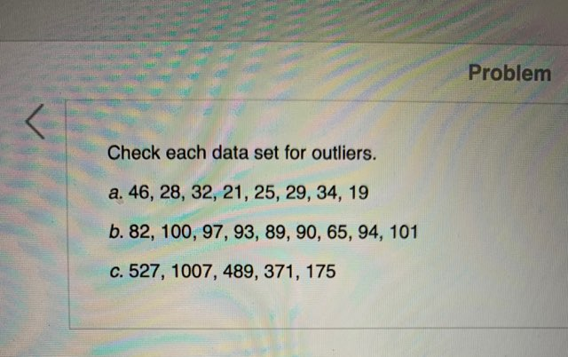 Solved Problem Check each data set for outliers. a. 46, 28, | Chegg.com