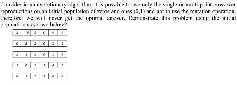 Solved Consider in an evolutionary algorithm, it is possible | Chegg.com