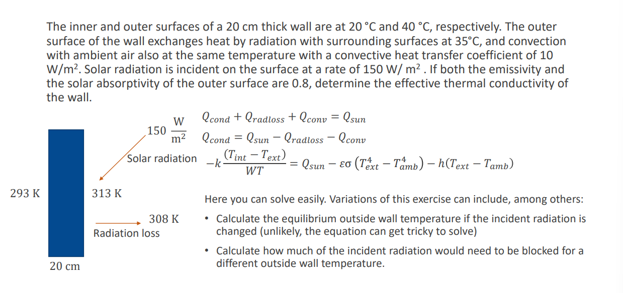 The inner and outer surfaces of a \( 20 \mathrm{~cm} \) thick wall are at \( 20^{\circ} \mathrm{C} \) and \( 40^{\circ} \math