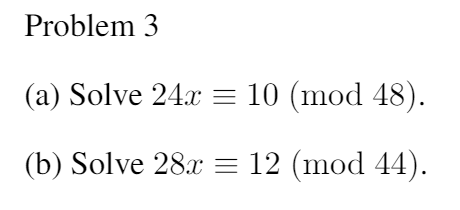 Solved Problem 3 (a) Solve 24x = 10 (mod 48). (b) Solve 28x | Chegg.com
