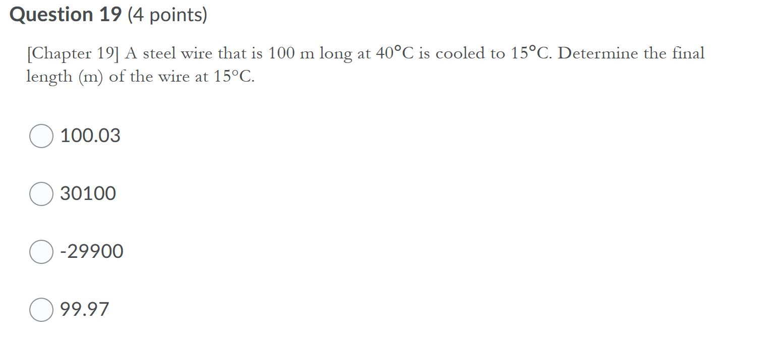 Solved Question 19 (4 points) [Chapter 19] A steel wire that | Chegg.com