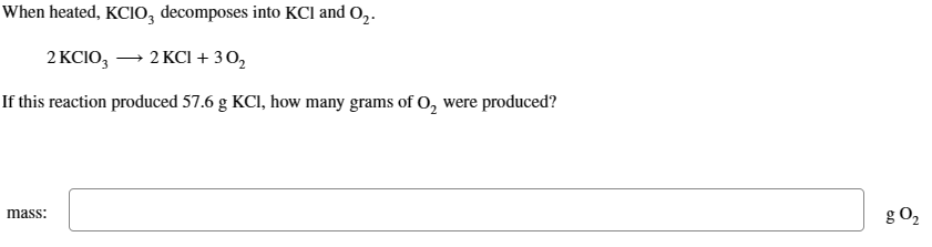 Solved When Heated, KClO3 Decomposes Into KCl And O2. | Chegg.com