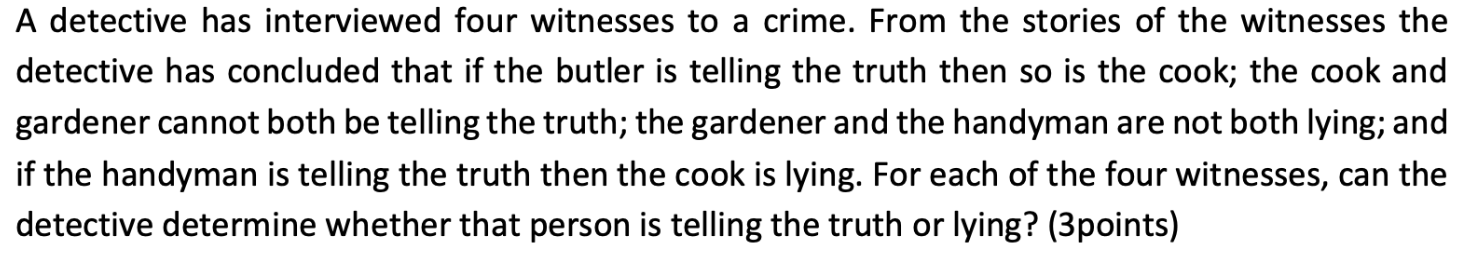 Solved A detective has interviewed four witnesses to a | Chegg.com