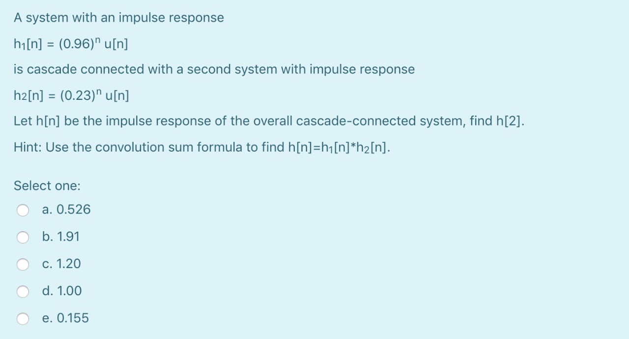 Solved A system with an impulse response ht[n] = (0.96)" | Chegg.com