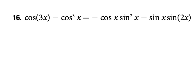 Solved cos(3x)−cos3x=−cosxsin2x−sinxsin(2x) | Chegg.com