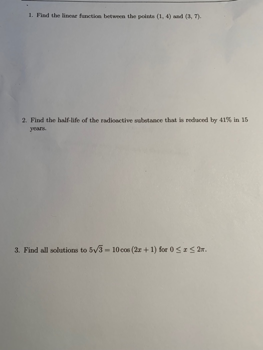 Solved 1. Find the linear function between the points (1, 4) | Chegg.com