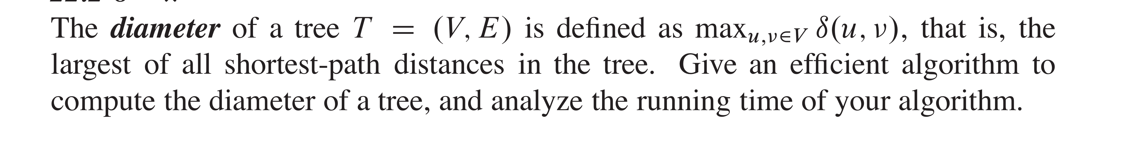 Solved The diameter of a tree T=(V,E) is defined as | Chegg.com