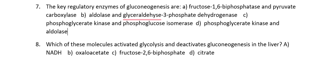 Solved 7. The key regulatory enzymes of gluconeogenesis are: | Chegg.com