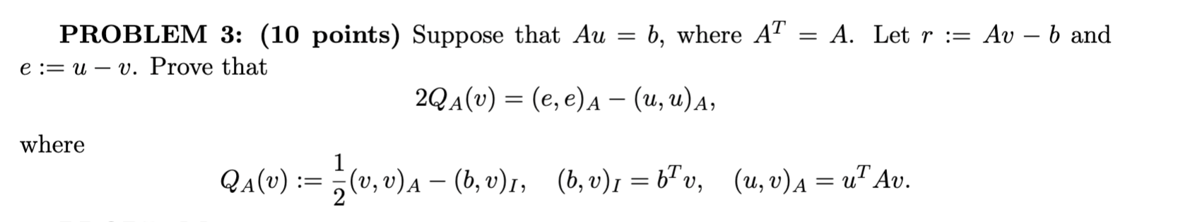 Solved PROBLEM 3: (10 Points) Suppose That Au=b, Where AT=A. | Chegg.com