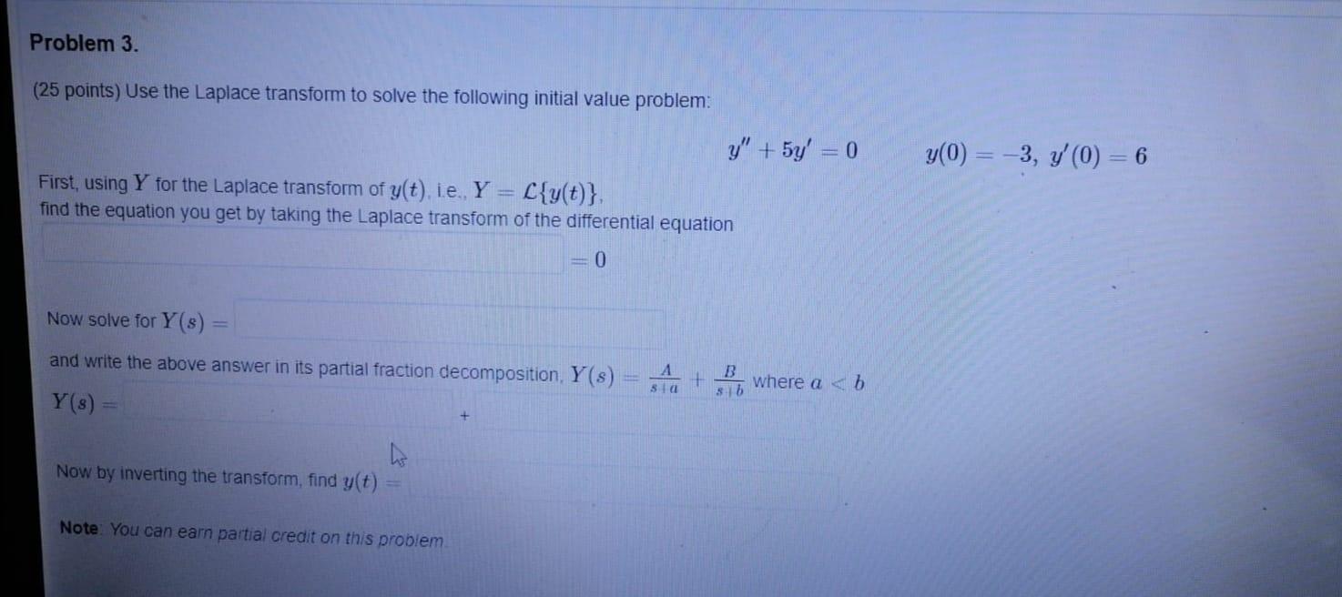 Solved Problem 3. (25 points) Use the Laplace transform to | Chegg.com