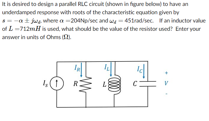 Solved It Is Desired To Design A Parallel RLC Circuit (shown | Chegg.com