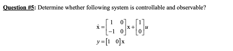 Solved Question #5: Determine whether following system is | Chegg.com