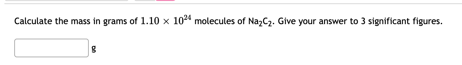 Solved Calculate The Mass In Grams Of 110 X 1024 Molecules 2059