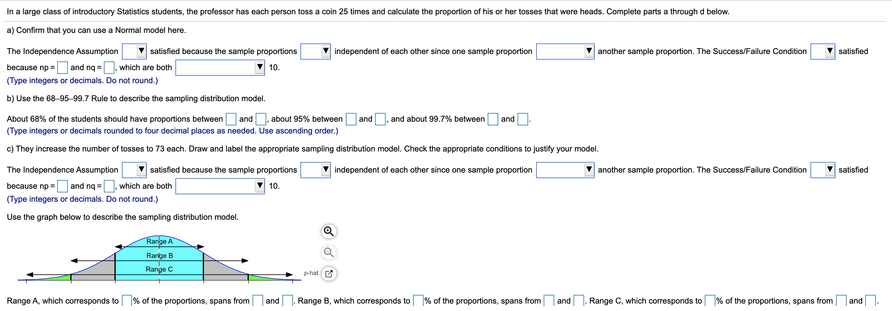 In a large class of introductory Statistics students