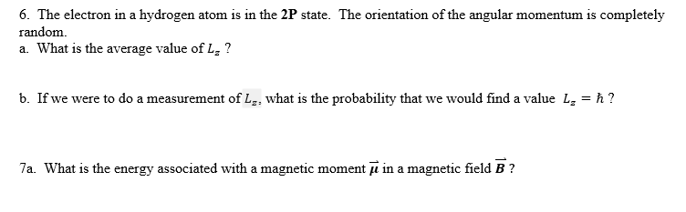 Solved 6. The electron in a hydrogen atom is in the 2P | Chegg.com