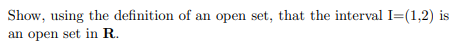 Solved Show, using the definition of an open set, that the | Chegg.com