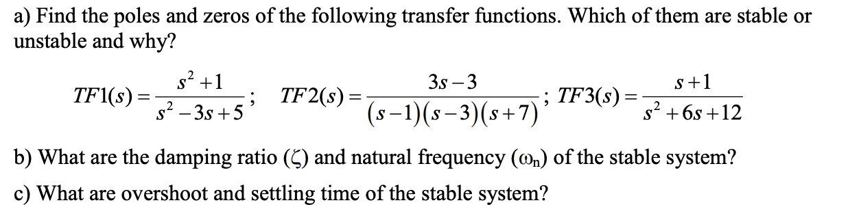 Solved a) Find the poles and zeros of the following transfer | Chegg.com