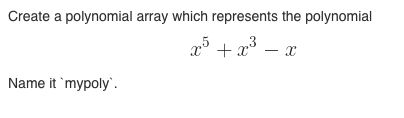 Solved Create a polynomial array which represents the | Chegg.com