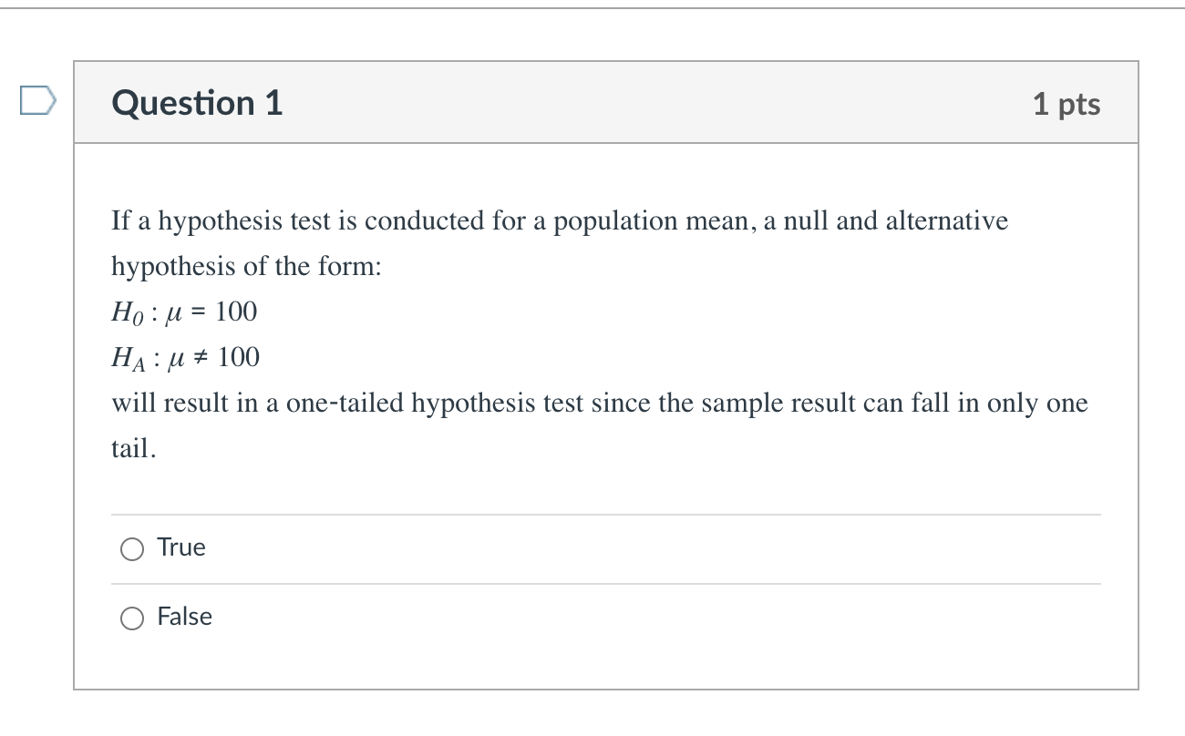 Solved Question 1 1 pts If a hypothesis test is conducted | Chegg.com