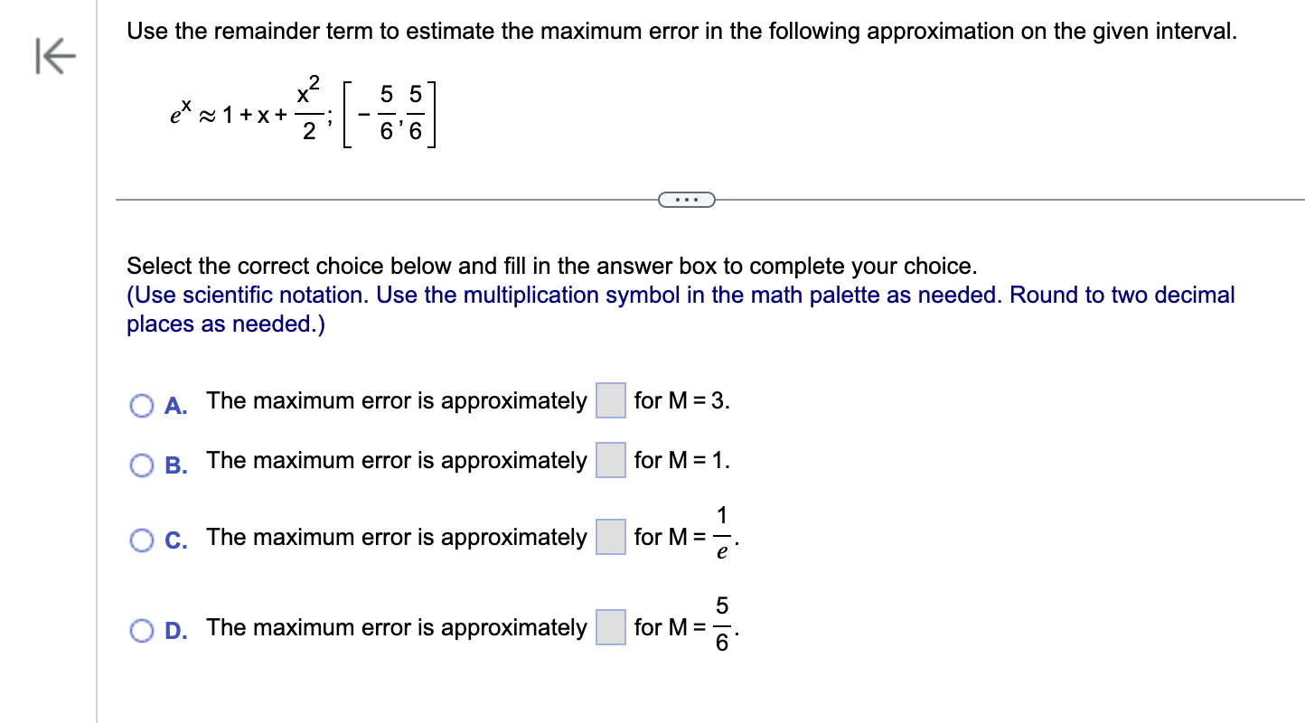 Solved Use the remainder term to estimate the maximum error | Chegg.com