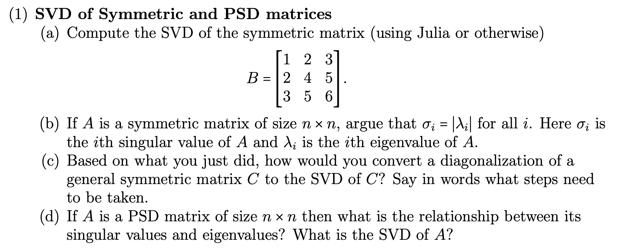 Solved (1) SVD of Symmetric and PSD matrices (a) Compute the | Chegg.com