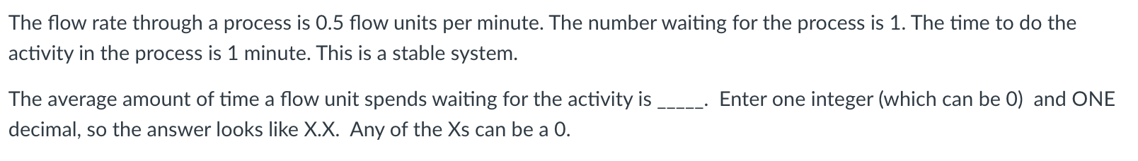 Solved The Flow Rate Through A Process Is 0.5 Flow Units Per | Chegg.com