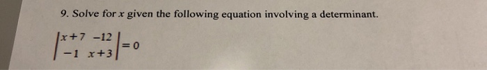 Solved 9. Solve for x given the following equation involving | Chegg.com