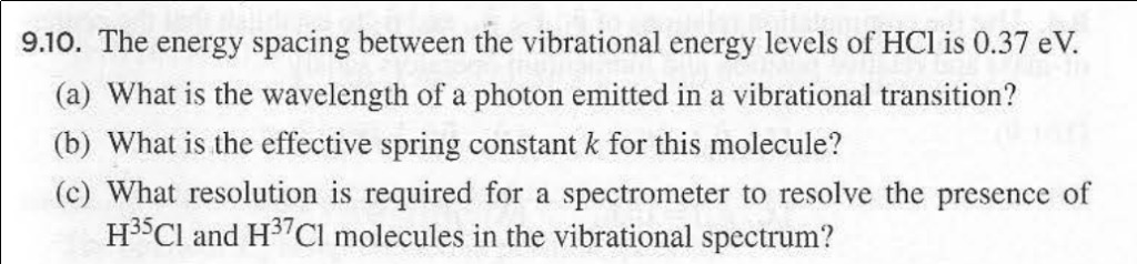Solved 9.10. The energy spacing between the vibrational | Chegg.com
