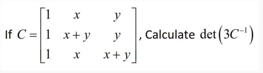 \( C=\left[\begin{array}{ccc}1 & x & y \\ 1 & x+y & y \\ 1 & x & x+y\end{array}\right] \)