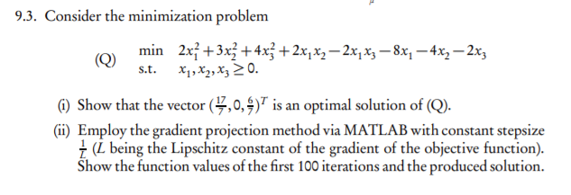 Solved 9.3. Consider the minimization problem min 2x} +3x2 + | Chegg.com
