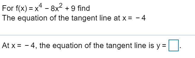 Solved For F X X4 8x2 9 Find The Equation Of The