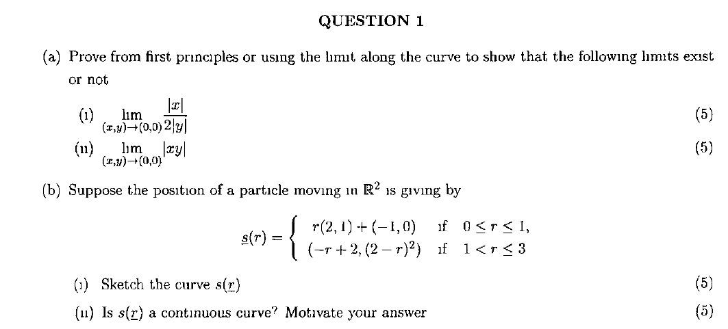 (a) Prove from first principles or using the limit along the curve to show that the following hmits exist or not
(1) \( \lim 