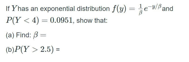 Solved If Yhas An Exponential Distribution F Y Ke Y Band Chegg Com
